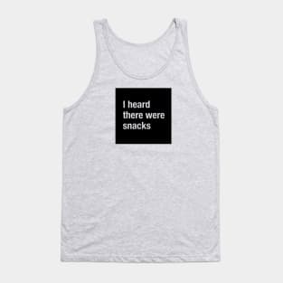 snacks ( lighter shirts show less crumbs ) Tank Top